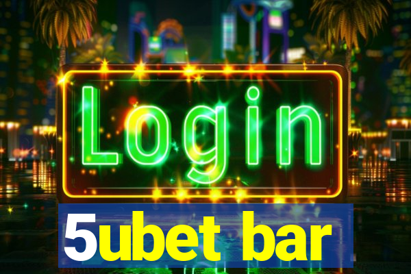 5ubet bar